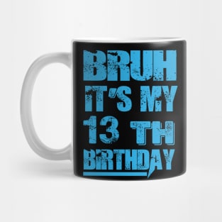 Funny quote Bruh It's My 10th Birthday for man, woman and  kids Mug